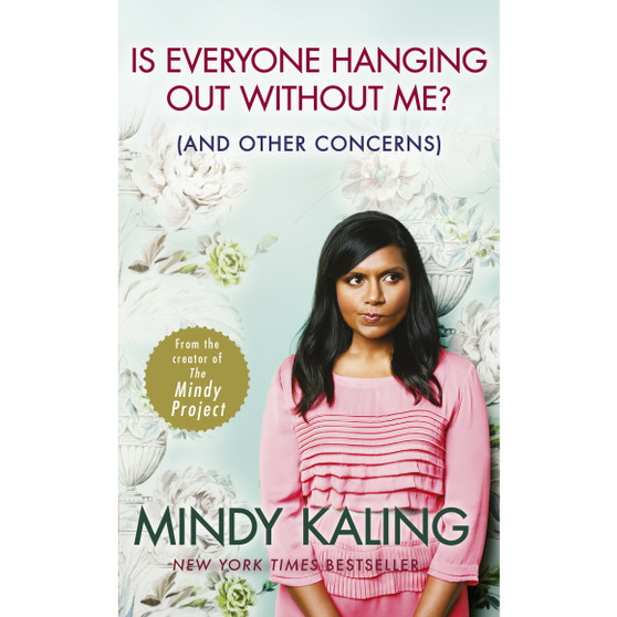 Is Everyone Hanging Out Without Me? - ISBN 9780091957179