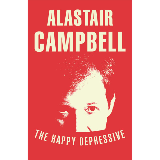 The Happy Depressive: In Pursuit of Personal and Political Happiness - ISBN 9780099579823