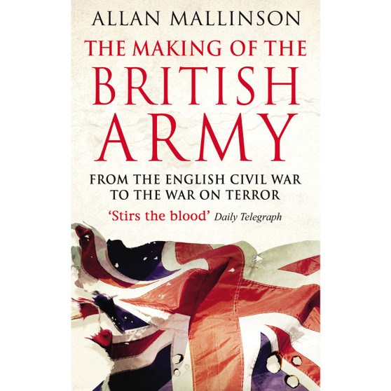 The Making Of The British Army - ISBN 9780553815405