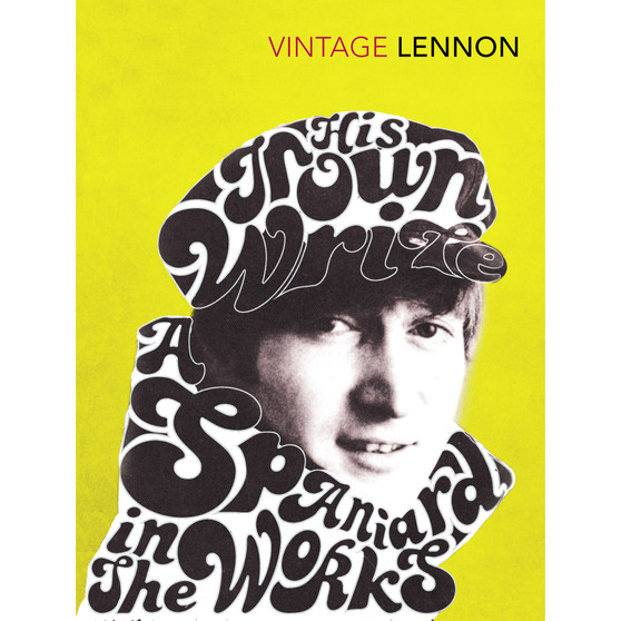 In His Own Write & A Spaniard in the Works - ISBN 9780099530428
