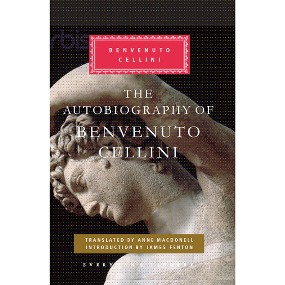 The Autobiography of Benvenuto Cellini - ISBN 9781841593289