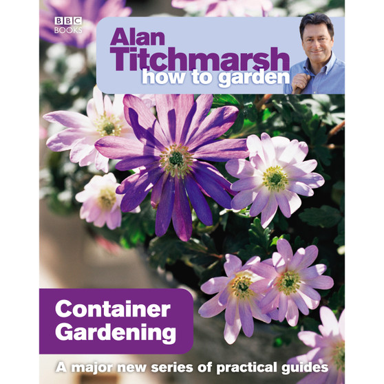 Alan Titchmarsh How to Garden: Container Gardening - ISBN 9781846073991