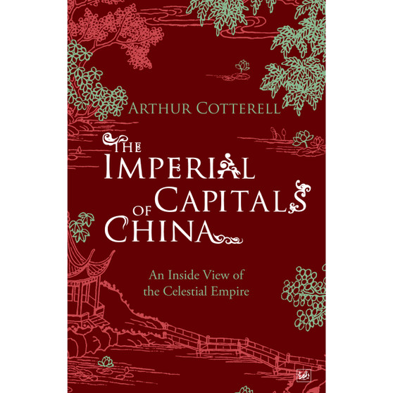 The Imperial Capitals of China - ISBN 9781845950101