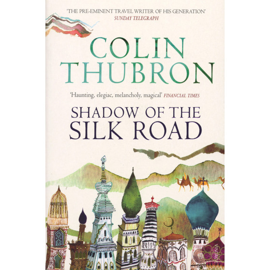 Shadow of the Silk Road - ISBN 9780099437222