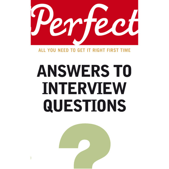 Perfect Answers To Interview Questions - ISBN 9781905211722
