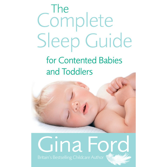 The Complete Sleep Guide For Contented Babies & Toddlers - ISBN 9780091912673