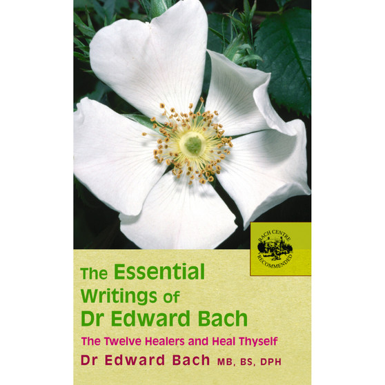 The Essential Writings of Dr Edward Bach - ISBN 9780091906726