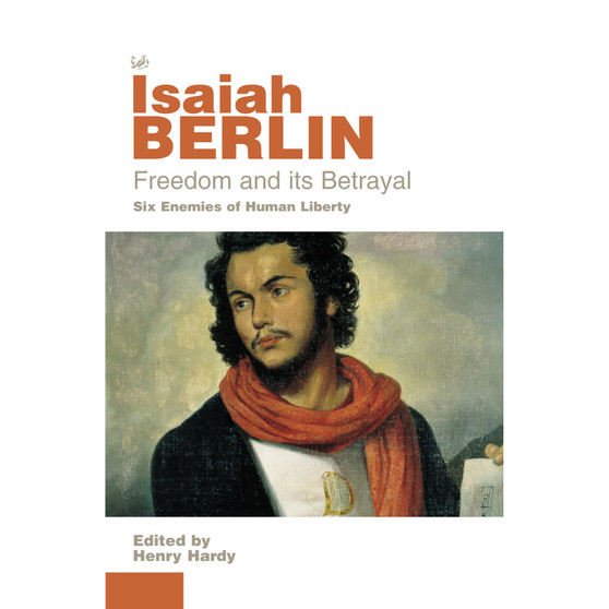 Freedom And Its Betrayal - ISBN 9780712668422