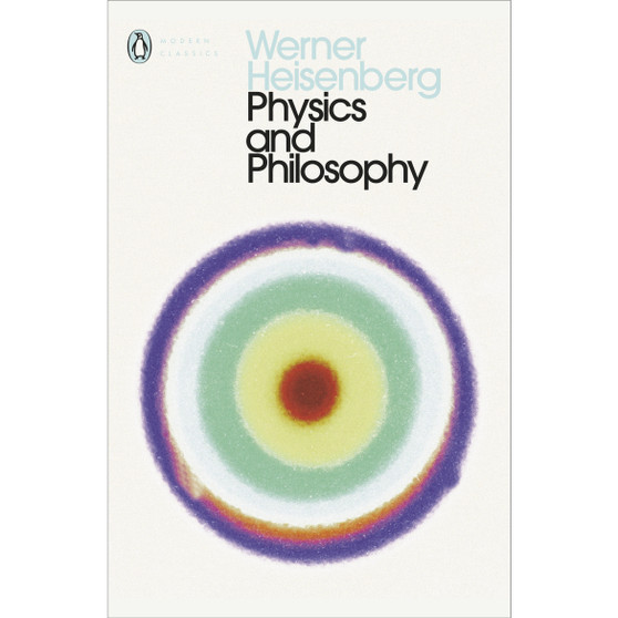 Physics and Philosophy - ISBN 9780141182155