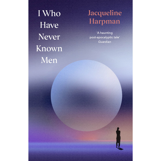I Who Have Never Known Men - ISBN 9781529954463