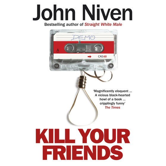 Kill Your Friends - ISBN 9780099592099