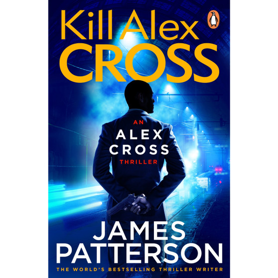 Kill Alex Cross - ISBN 9780099550044