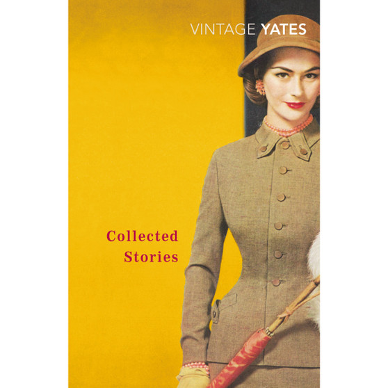 The Collected Stories of Richard Yates - ISBN 9780099518549