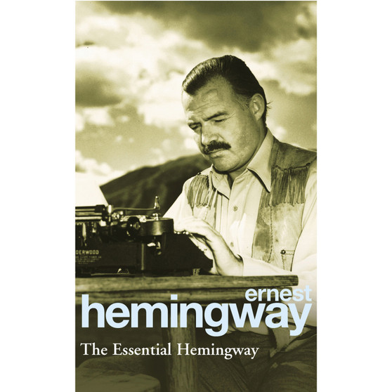 The Essential Hemingway - ISBN 9780099339311