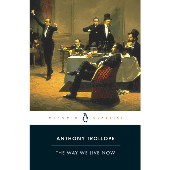 The Way We Live Now - ISBN 9780140433920