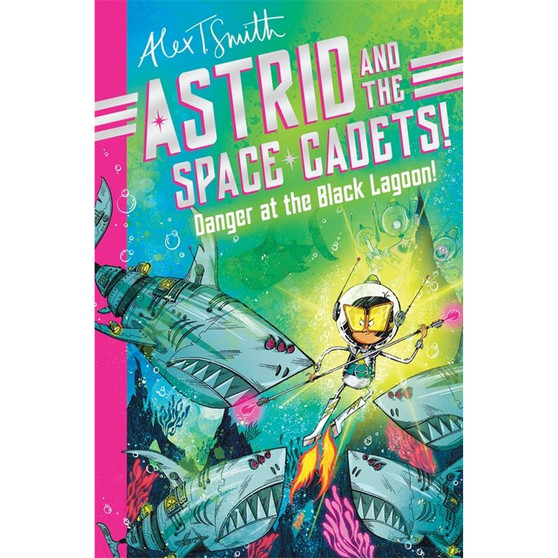 Astrid and the Space Cadets: Danger at the Black Lagoon! - ISBN 9781035019809