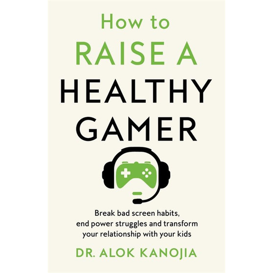 How to Raise a Healthy Gamer - ISBN 9781035025893
