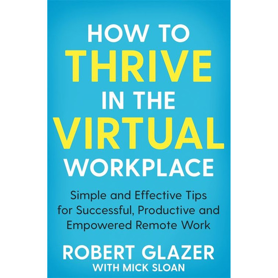 How to Thrive in the Virtual Workplace - ISBN 9781529068252