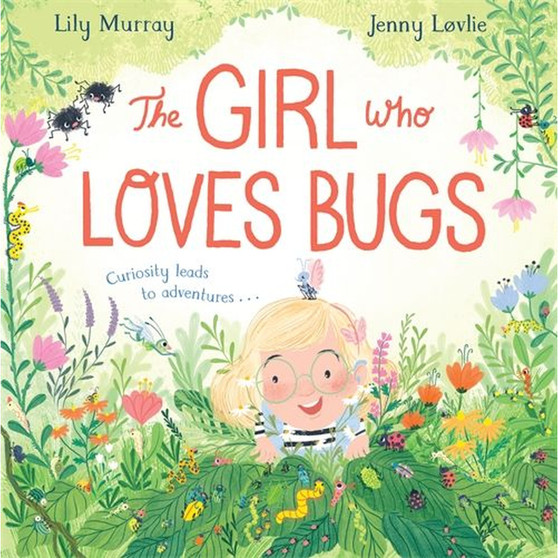 The Girl Who LOVES Bugs - ISBN 9781529048049