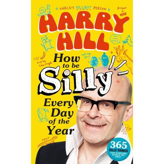 Harry Hill How To Be Silly Every Day of the Year - ISBN 9781529530018