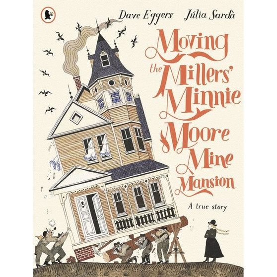 Moving the Millers' Minnie Moore Mine Mansion: A True Story - ISBN 9781529524130
