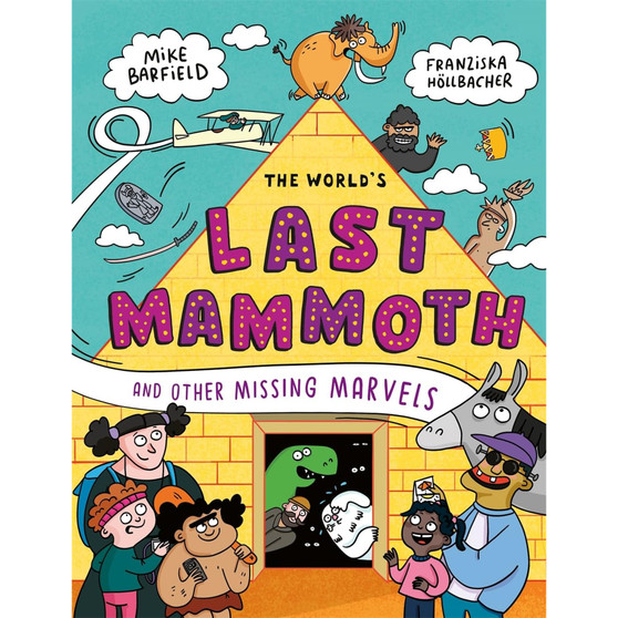 The World's Last Mammoth and Other Missing Marvels - ISBN 9781783425259