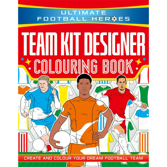 Ultimate Football Heroes: Team Kit Designer Colouring Book - ISBN 9781789469103