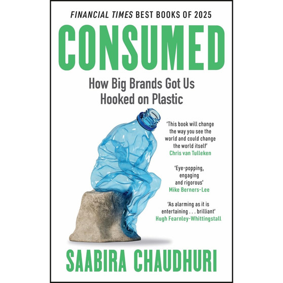 Consumed: How Big Brands Got Us Hooked on Plastic - ISBN 9781785122170