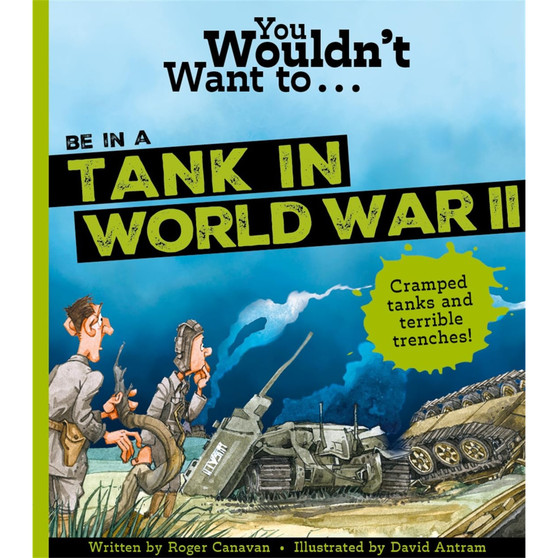 You Wouldn't Want To Be In A Tank In World War Two! - ISBN 9781800789425