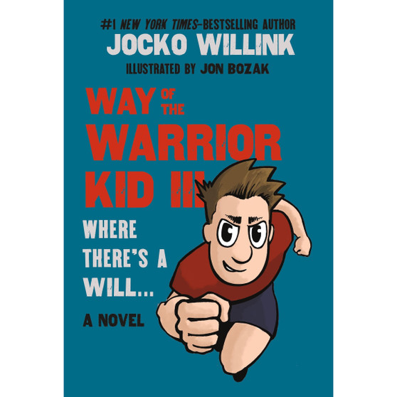 Way of the Warrior Kid III: Where There's a Will . . - ISBN 9781250379658