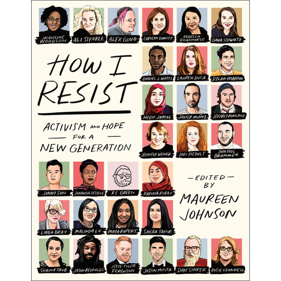 How I Resist: Activism and Hope for a New Generation - ISBN 9781250168368