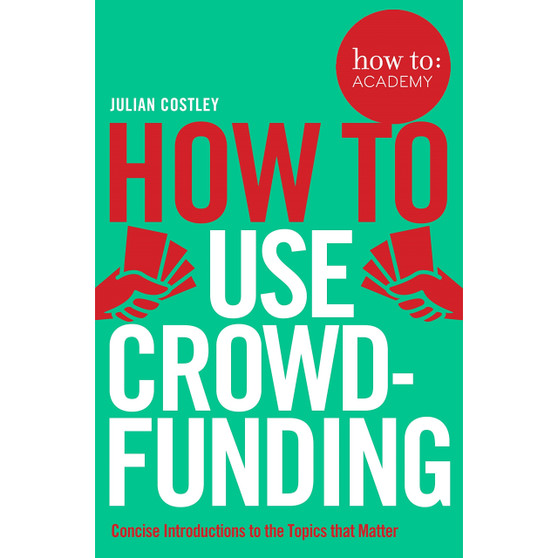 How to Use Crowdfunding (How To: Academy) - ISBN 9781509814510