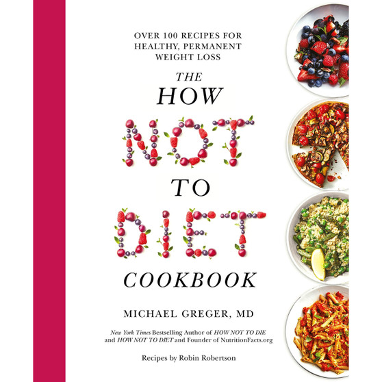 The How Not to Diet Cookbook - ISBN 9781509893119