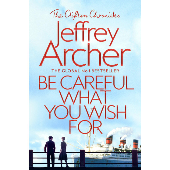 Be Careful What You Wish For (The Clifton Chronicles) - ISBN 9781509847525