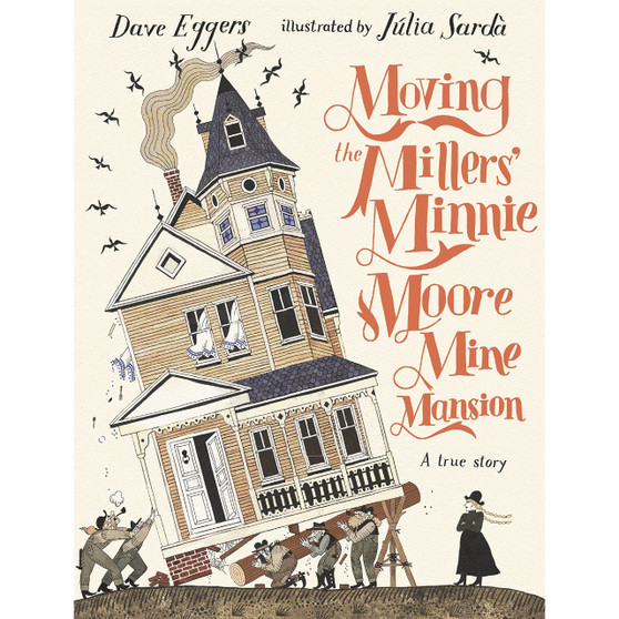 Moving the Millers' Minnie Moore Mine Mansion: A True Story - ISBN 9781529516302