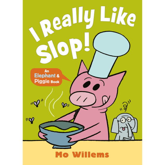 I REALLY Like Slop! (Elephant and Piggie) - ISBN 9781529525236