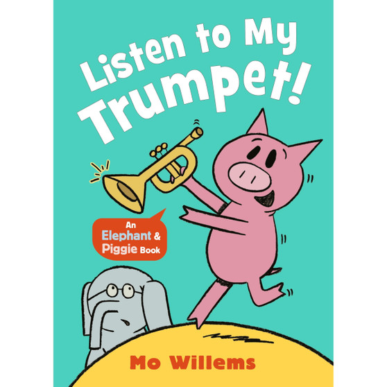 Listen to My Trumpet! (Elephant and Piggie) - ISBN 9781529525212