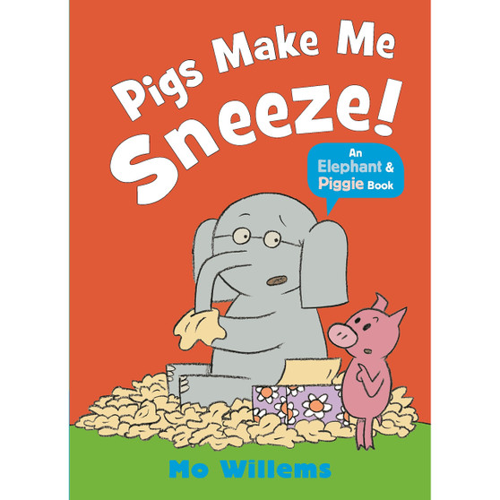 Pigs Make Me Sneeze! (Elephant and Piggie) - ISBN 9781529512373