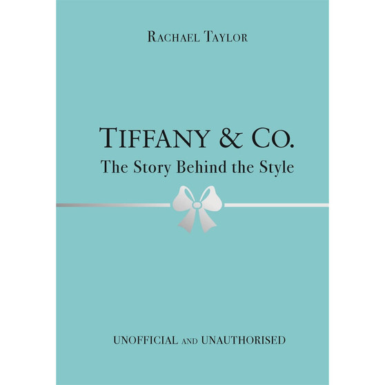 Tiffany & Co.: The Story Behind the Style - ISBN 9781800783416