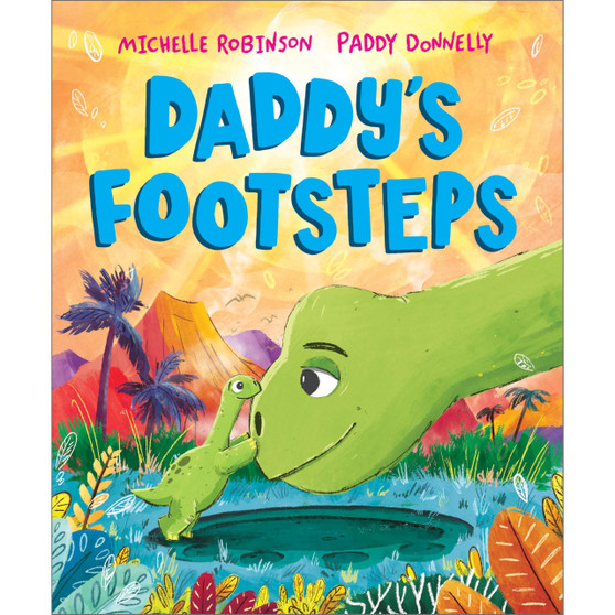 Daddys Footsteps A dinosaur adventure with Dad! - ISBN 9781839132841