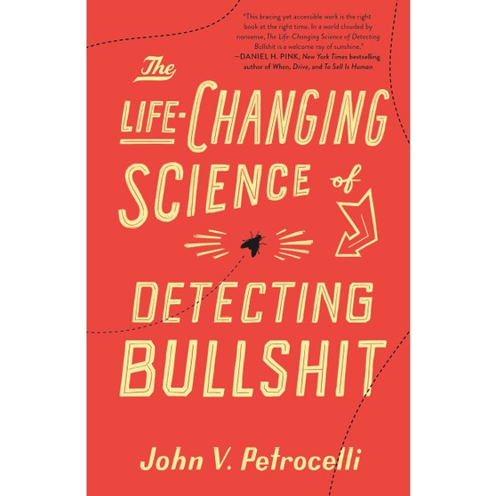 The Life Changing Science of Detecting Bullshit - ISBN 9781250280152