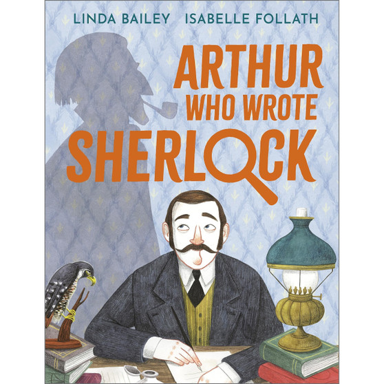 Arthur Who Wrote Sherlock: The True Story of Arthur Conan Doyle - ISBN 9781839132995