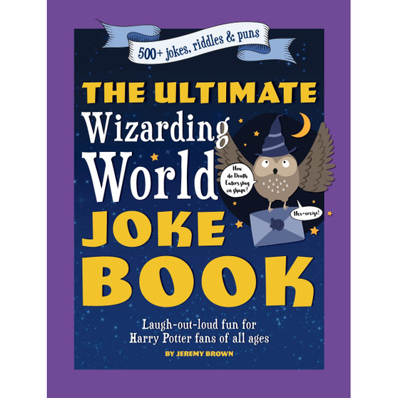 The Ultimate Wizarding World Joke Book (Harry Potter Jokes) - ISBN 9781956403381