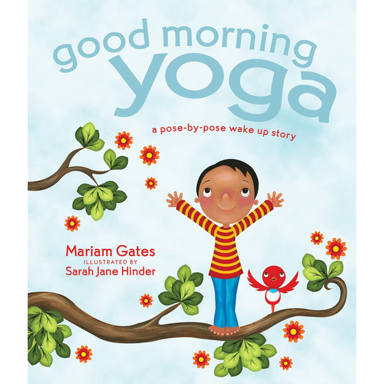 Good Morning Yoga: A Pose-by-Pose Wake Up Story (Good Night Yoga) - ISBN 9781622036028