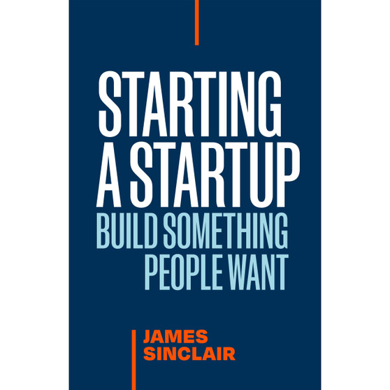 Starting a StartUp: Build Something People Want - ISBN 9781774586396