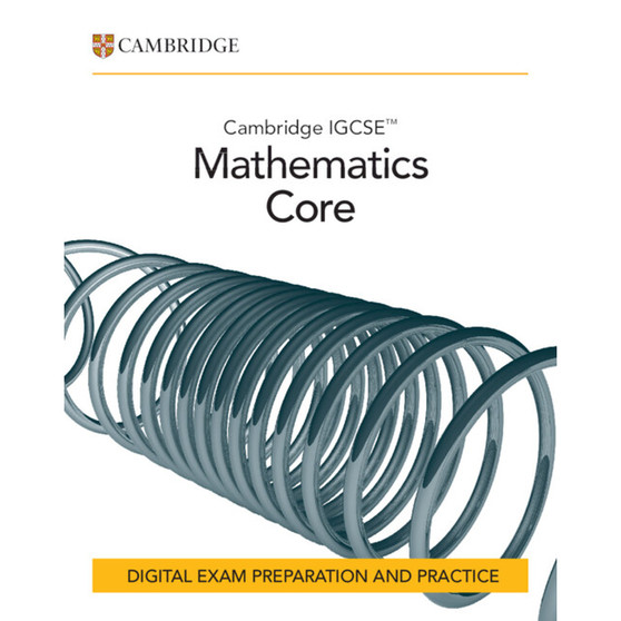 DIGITAL - Cambridge IGCSE™ Mathematics Core Digital Exam Preparation and Practice (2 Years) - ISBN 9781009829434