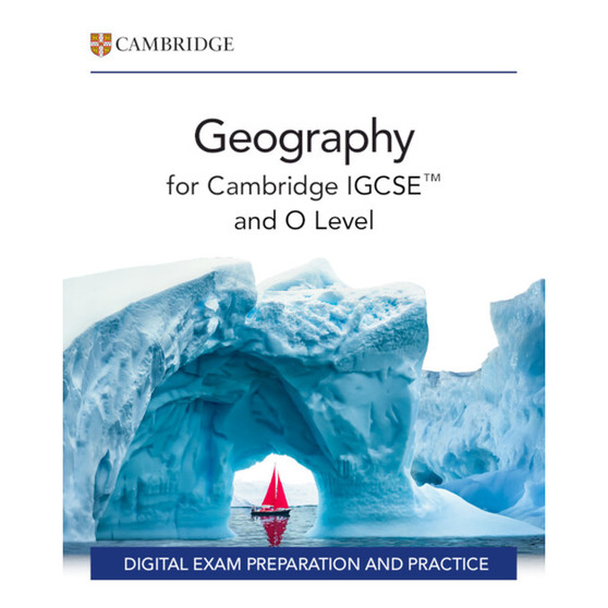 DIGITAL - Cambridge IGCSE™ and O Level Geography Digital Exam Preparation and Practice (2 Years) - ISBN 9781009818322