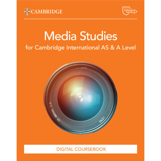 DIGITAL - Cambridge International AS & A Level Media Studies Digital Coursebook (2 Years) - ISBN 9781009821612