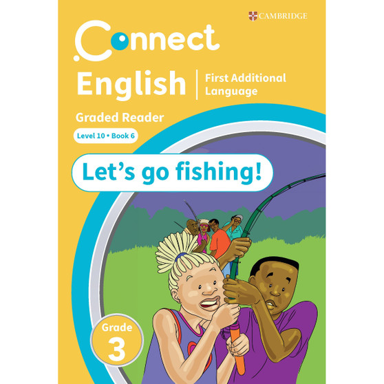 Connect English FAL Levelled Reader Grade 3: Level 10 Book 6: Let’s go fishing! - ISBN 9781009981330