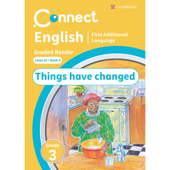 Connect English FAL Levelled Reader Grade 3: Level 10 Book 9: Things have changed - ISBN 9781009981361